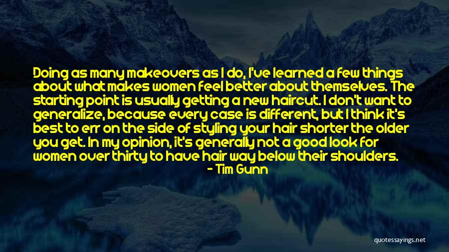 Makeovers For Women Quotes By Tim Gunn Makeovers For Women Quotes By Tim Gunn