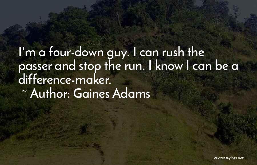 Maker Quotes By Gaines Adams