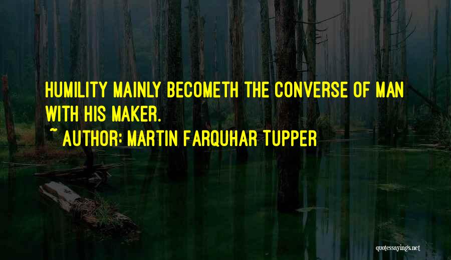 Maker Quotes By Martin Farquhar Tupper