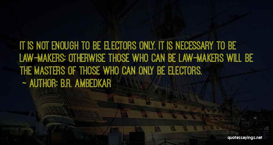 Makers Quotes By B.R. Ambedkar