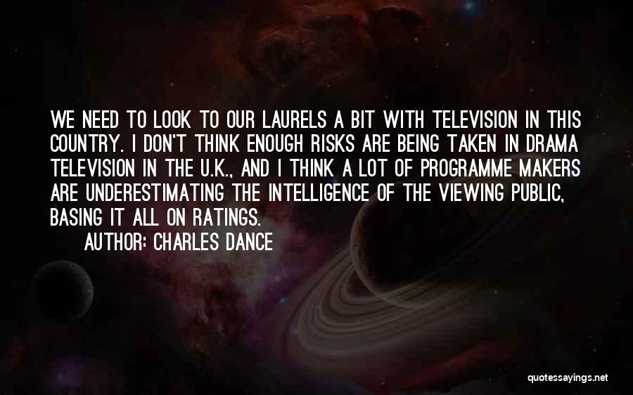 Makers Quotes By Charles Dance