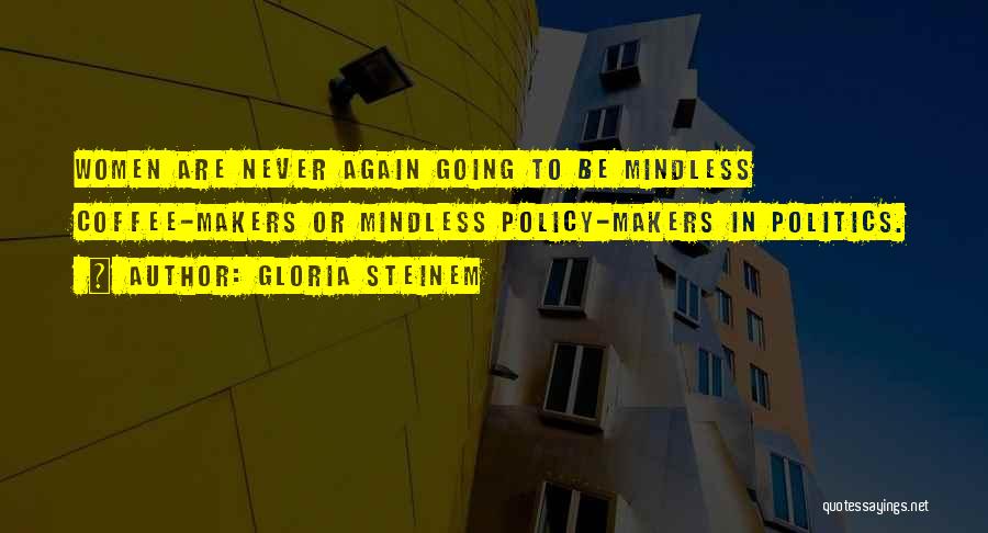 Makers Quotes By Gloria Steinem