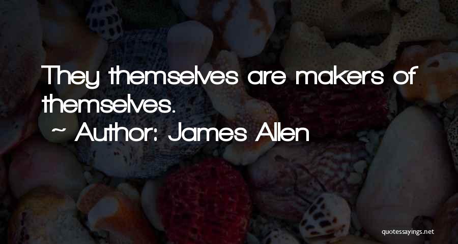 Makers Quotes By James Allen