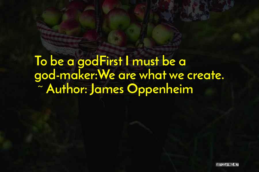 Makers Quotes By James Oppenheim