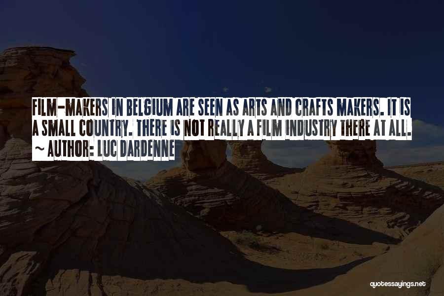 Makers Quotes By Luc Dardenne