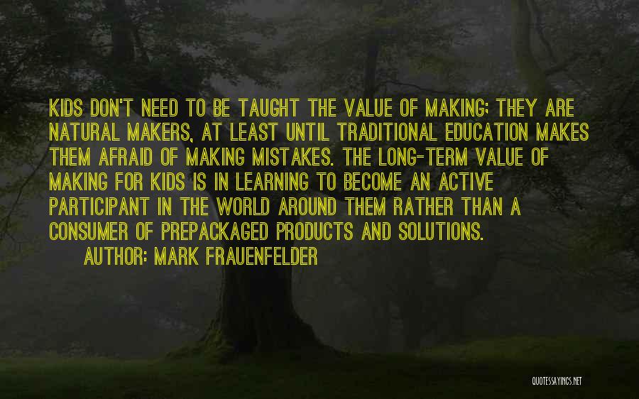 Makers Quotes By Mark Frauenfelder