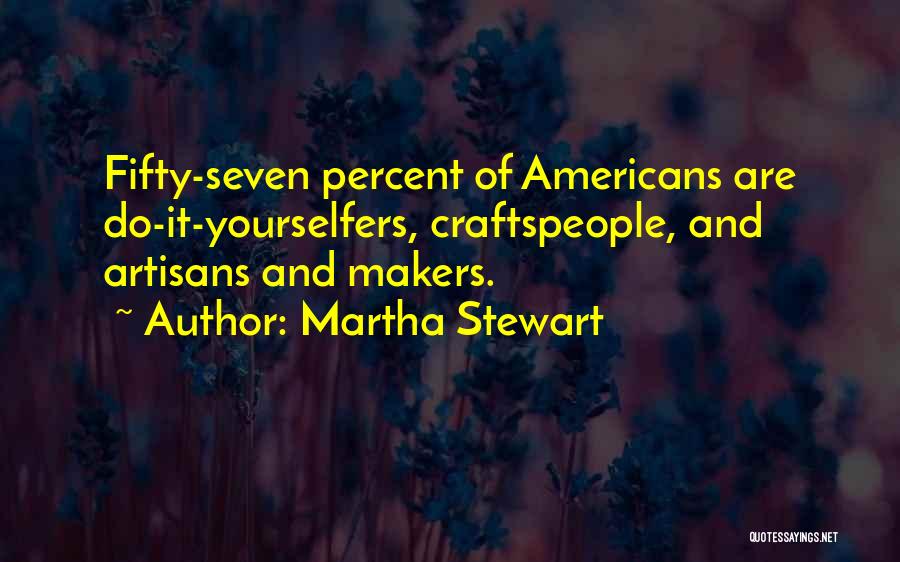 Makers Quotes By Martha Stewart