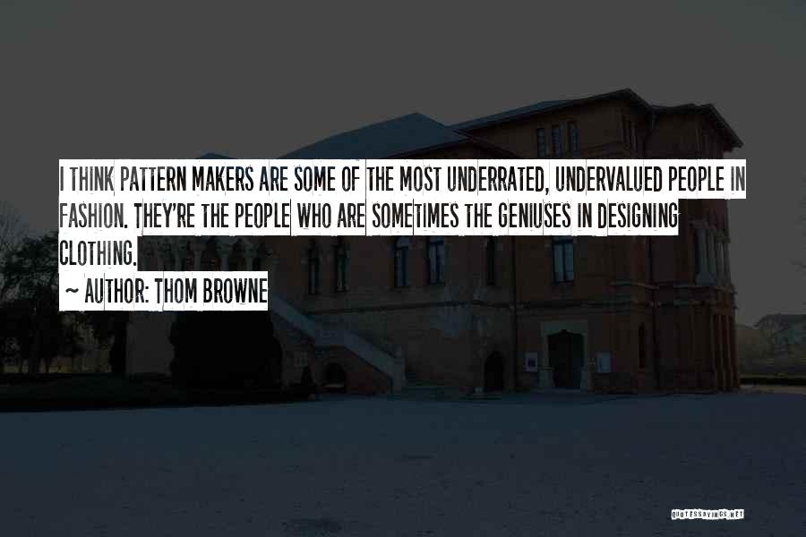 Makers Quotes By Thom Browne