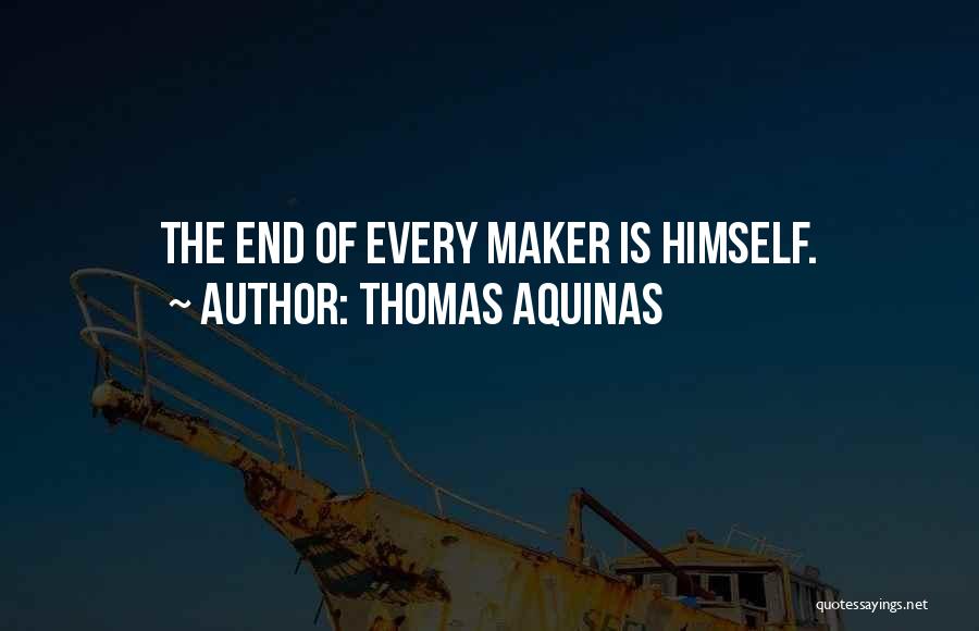 Makers Quotes By Thomas Aquinas