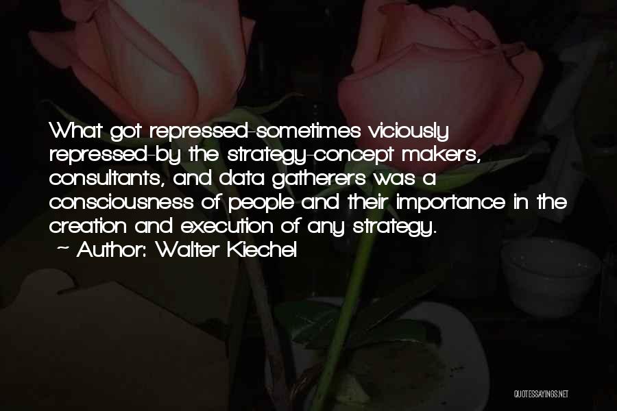 Makers Quotes By Walter Kiechel