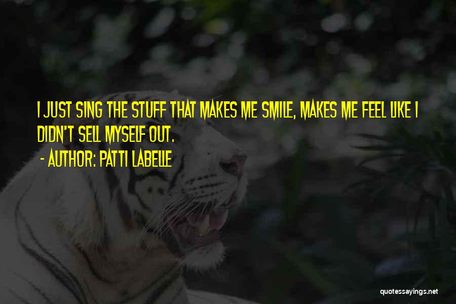 Makes Me Smile Quotes By Patti LaBelle