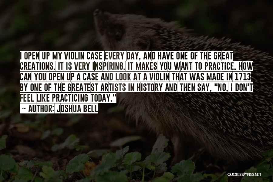 Makes My Day Quotes By Joshua Bell