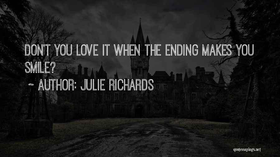 Makes You Smile Quotes By Julie Richards