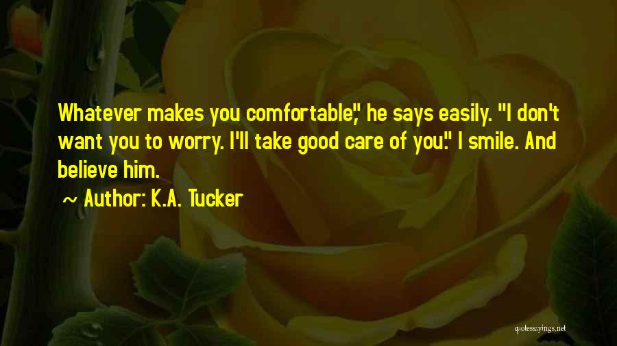 Makes You Smile Quotes By K.A. Tucker