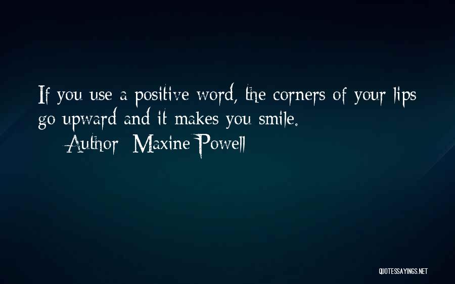 Makes You Smile Quotes By Maxine Powell