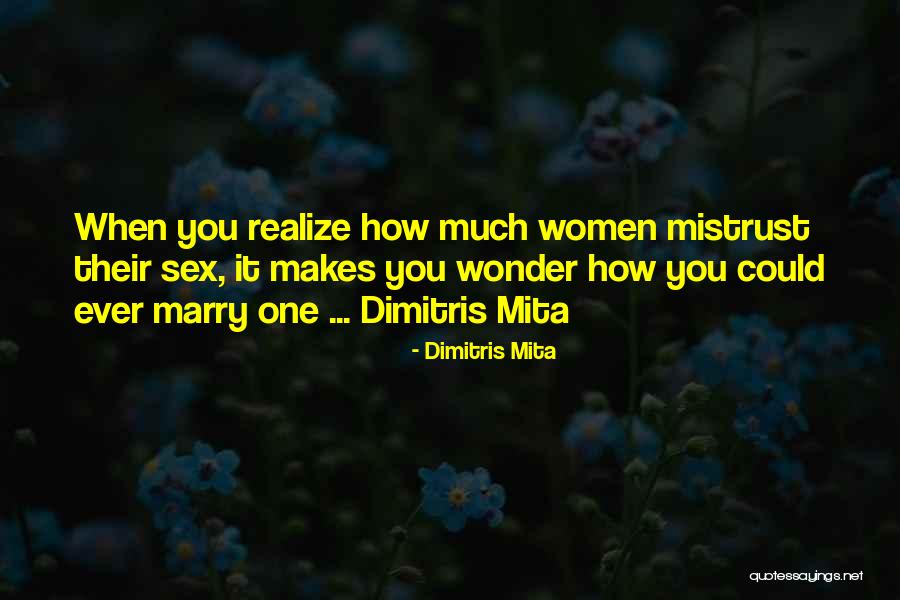 Makes You Wonder Quotes By Dimitris Mita Makes You Wonder Quotes By Dimitris Mita