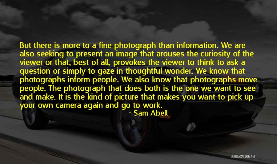 Makes You Wonder Quotes By Sam Abell Makes You Wonder Quotes By Sam Abell