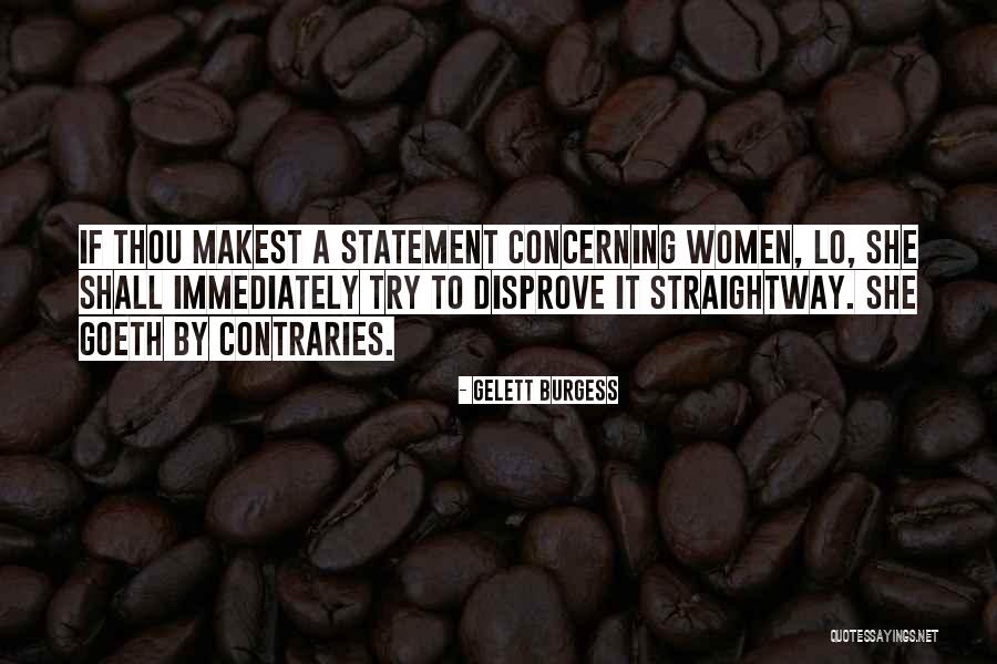 Makest Quotes By Gelett Burgess Makest Quotes By Gelett Burgess