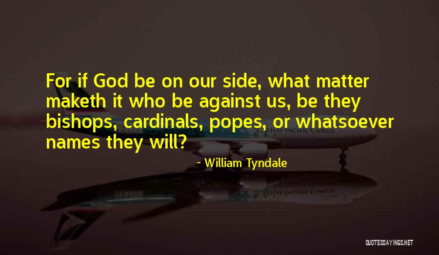 Maketh Quotes By William Tyndale Maketh Quotes By William Tyndale
