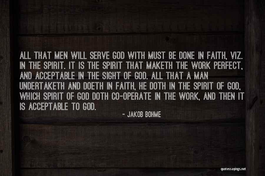 Maketh The Man Quotes By Jakob Bohme Maketh The Man Quotes By Jakob Bohme