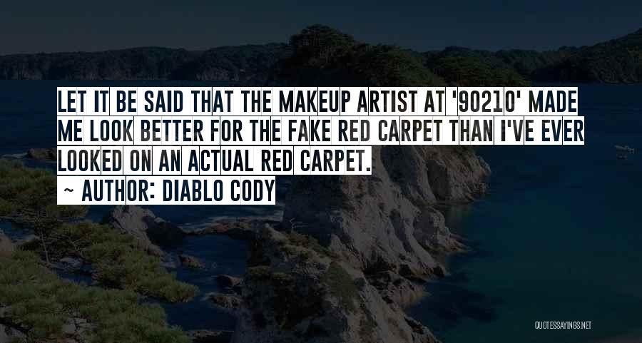 Makeup Artist Quotes By Diablo Cody