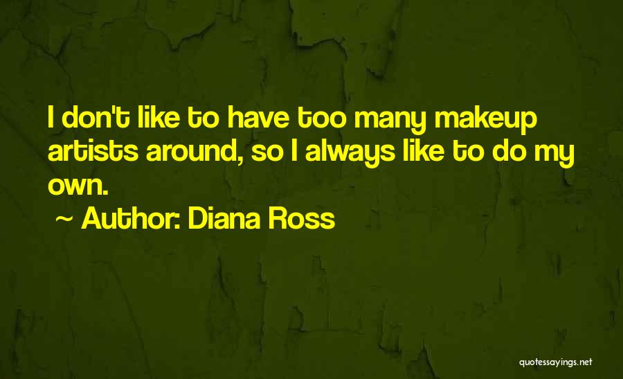 Makeup Artist Quotes By Diana Ross