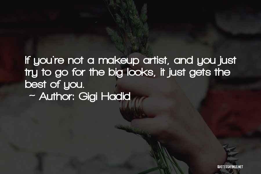 Makeup Artist Quotes By Gigi Hadid