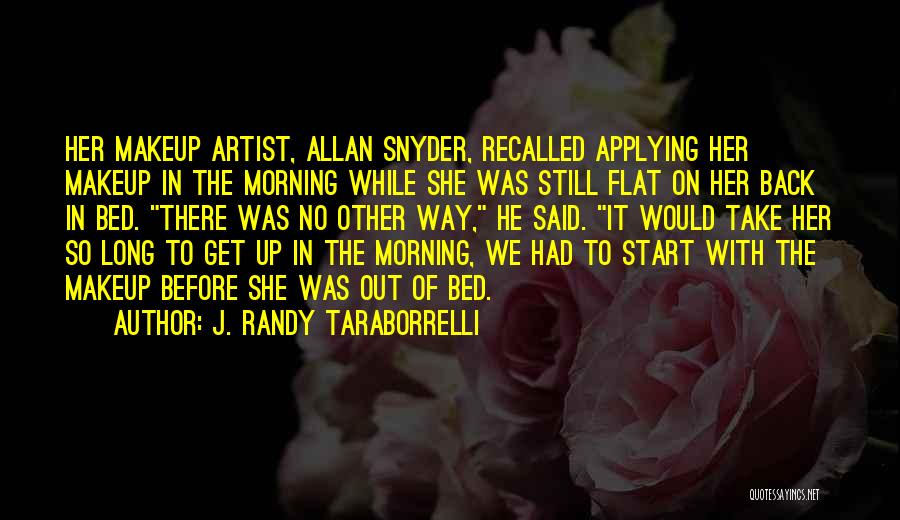 Makeup Artist Quotes By J. Randy Taraborrelli
