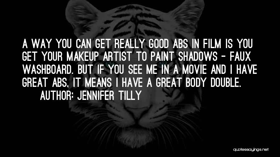 Makeup Artist Quotes By Jennifer Tilly