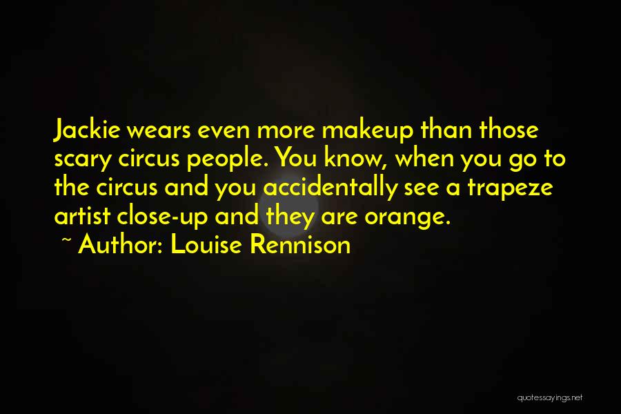 Makeup Artist Quotes By Louise Rennison
