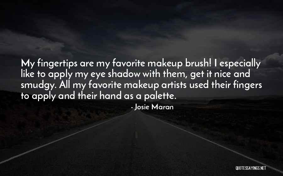 Makeup Artists Quotes By Josie Maran