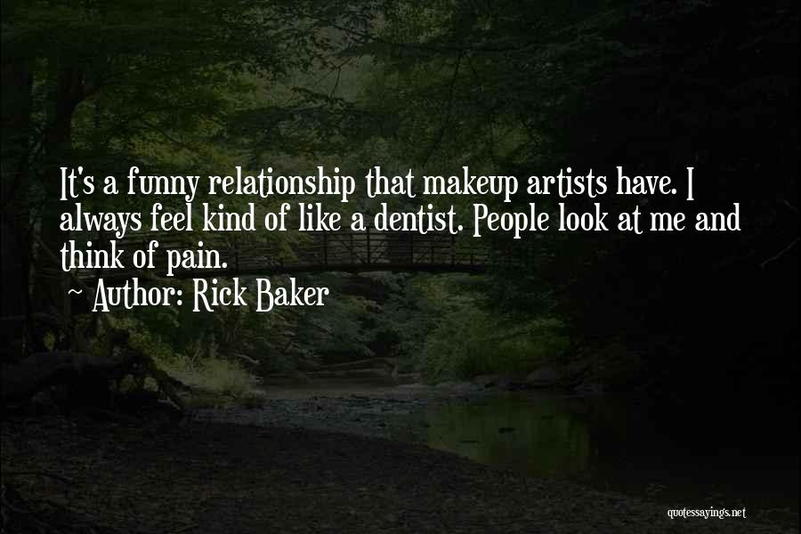 Makeup Artists Quotes By Rick Baker