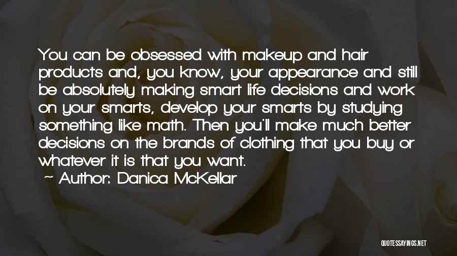 Makeup Brands Quotes By Danica McKellar
