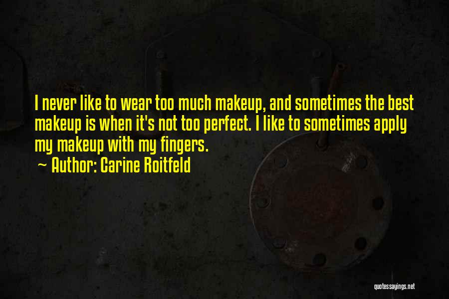 Makeup Quotes By Carine Roitfeld