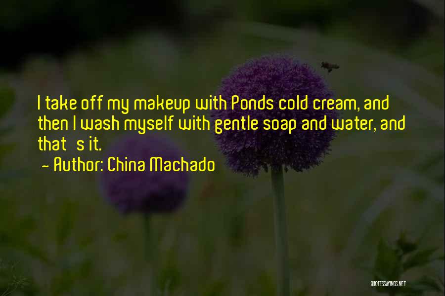 Makeup Quotes By China Machado