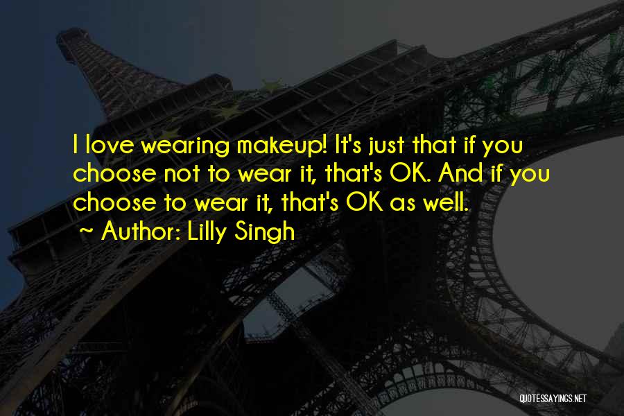 Makeup Quotes By Lilly Singh