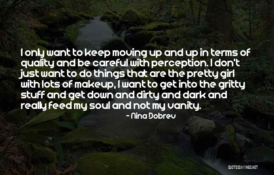 Makeup Vanity Quotes By Nina Dobrev