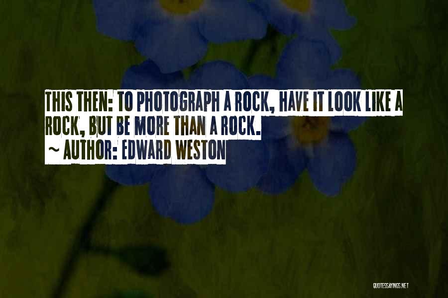Makhabbat Upt Quotes By Edward Weston