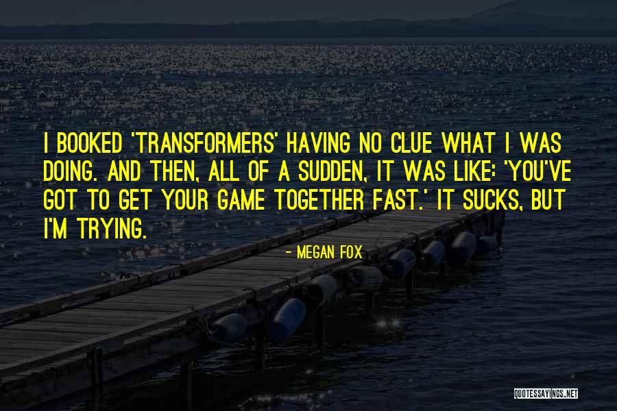 Makhanya V Quotes By Megan Fox Makhanya V Quotes By Megan Fox
