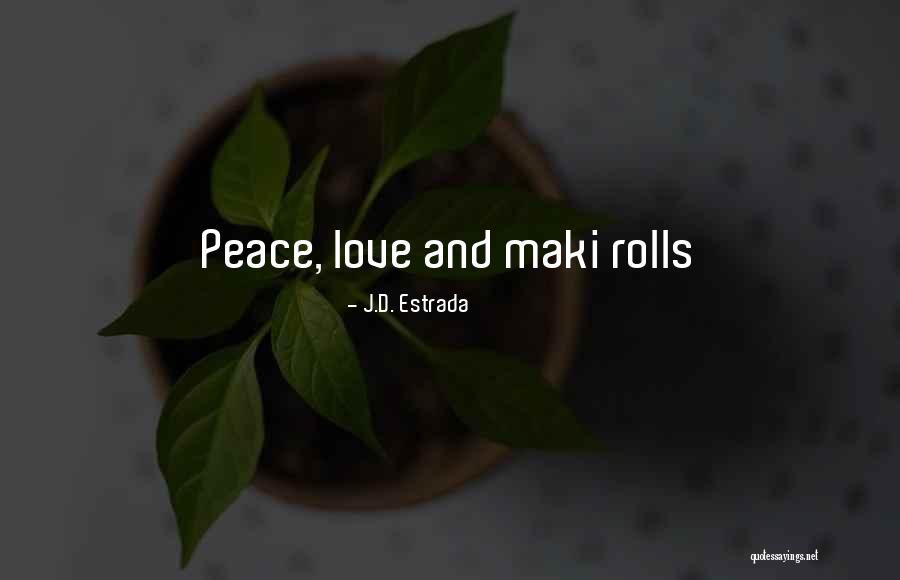 Maki Quotes By J.D. Estrada