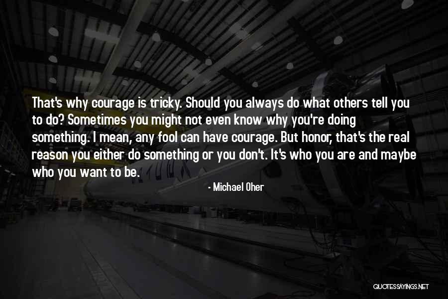 Makian Kapten Quotes By Michael Oher Makian Kapten Quotes By Michael Oher