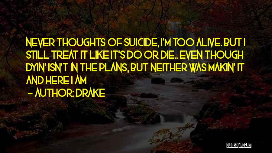 Makin Plans Quotes By Drake