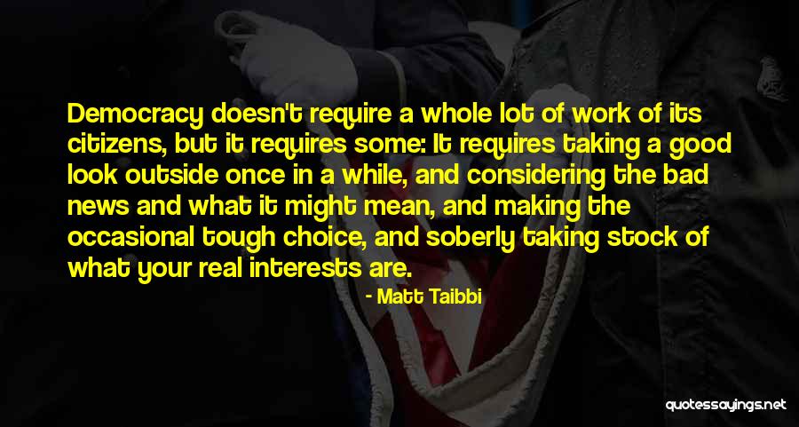 Making A Bad Choice Quotes By Matt Taibbi Making A Bad Choice Quotes By Matt Taibbi