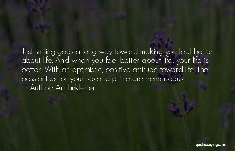 Making A Better Life For Yourself Quotes By Art Linkletter