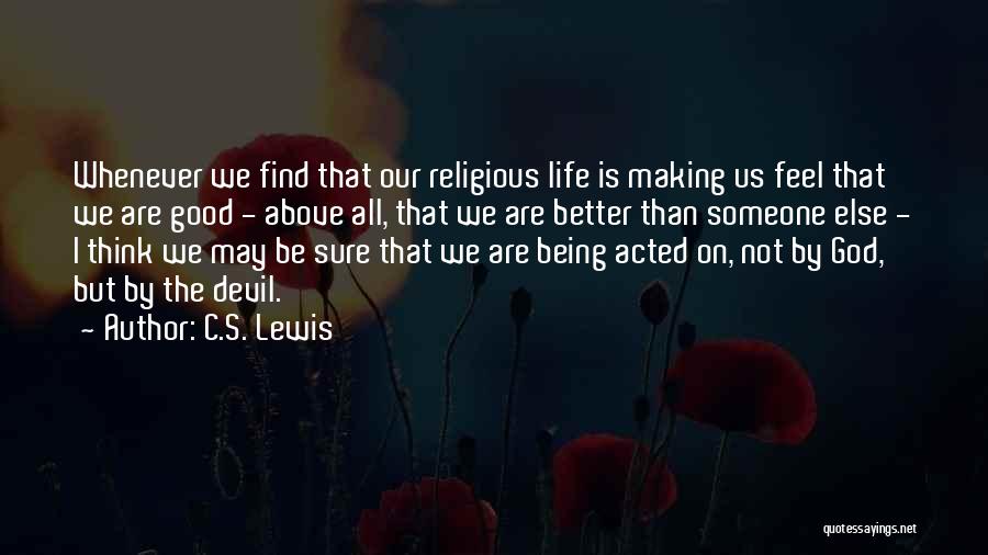 Making A Better Life For Yourself Quotes By C.S. Lewis