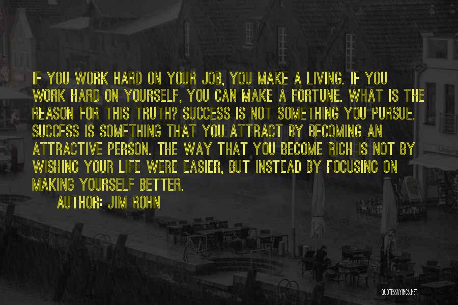 Making A Better Life For Yourself Quotes By Jim Rohn