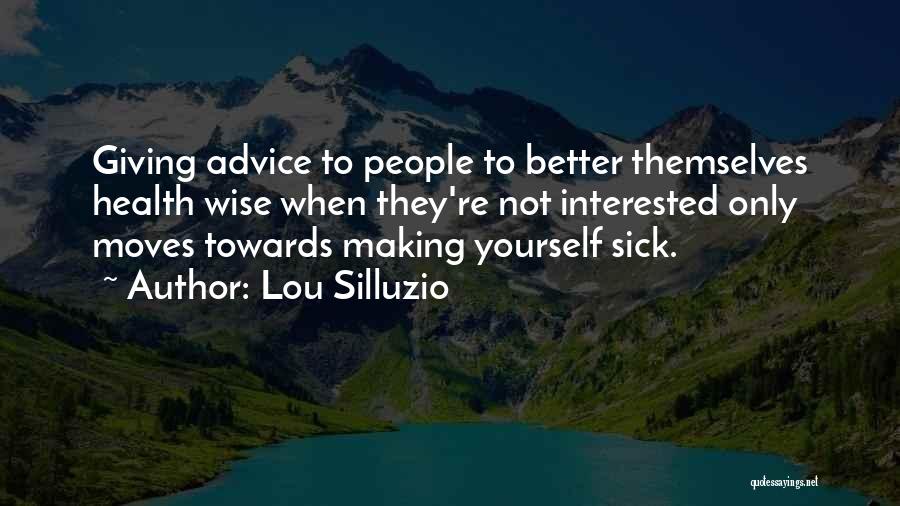 Making A Better Life For Yourself Quotes By Lou Silluzio