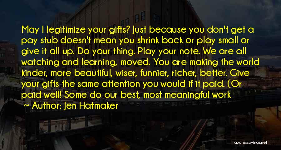 Making A Better World Quotes By Jen Hatmaker