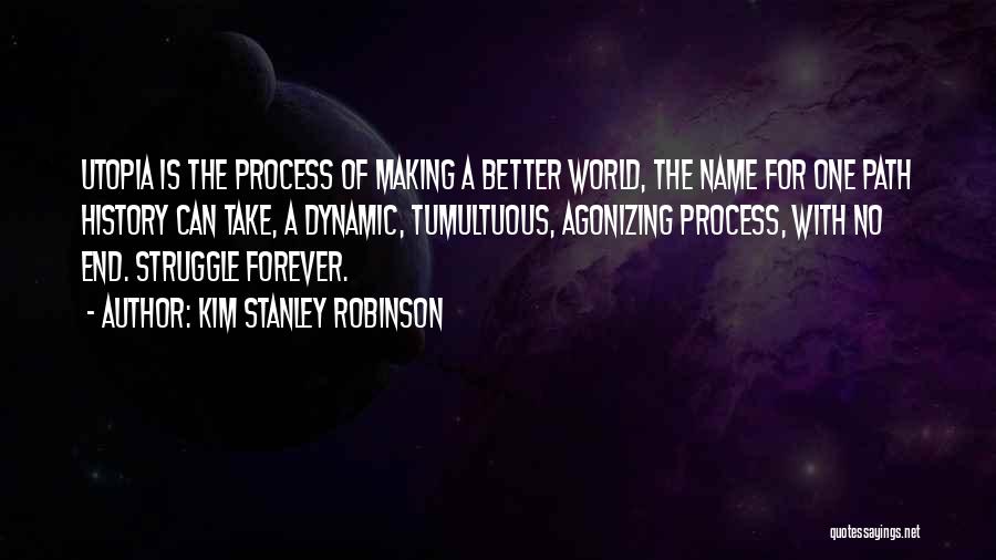 Making A Better World Quotes By Kim Stanley Robinson