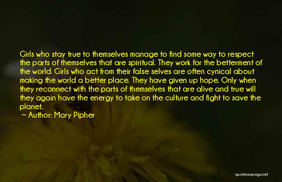 Making A Better World Quotes By Mary Pipher